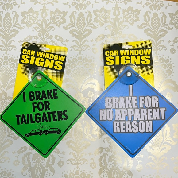 New Set of 2 “I Brake For Tailgaters” “I - No Apparent Reason” Car Window Sign A - Picture 1 of 5